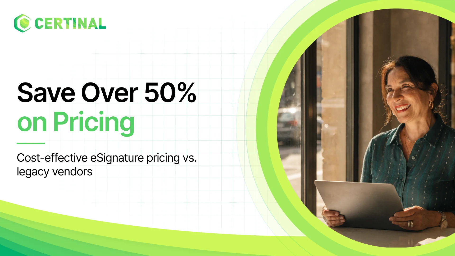 How Certinal eSign’s Cost Effective Pricing Saves Over 50% vs. Legacy Vendors